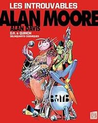 Alan Moore - Jamie Delano - Alan Davis - Alan Moore dr et quinch