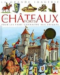 Couverture du livre Les châteaux forts - Emilie Beaumont - Christine Sagnier