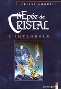 Jacky Goupil -  Crisse - L'Épée de cristal - Intégrale : Tomes 1 à 5