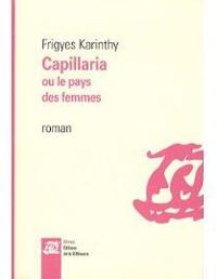 Frigyes Karinthy - Capillaria, le pays des femmes