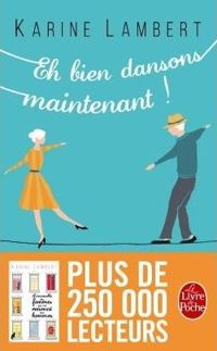 Couverture du livre Eh bien dansons maintenant ! - Karine Lambert