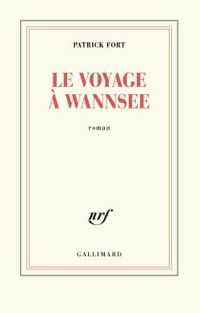 Patrick Fort - Le voyage à Wannsee