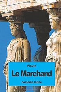 Couverture du livre Le Marchand - Plaute 