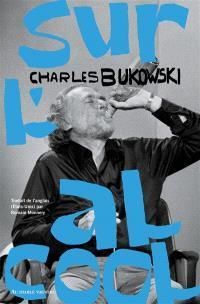 Charles Bukowski - Sur l'alcool