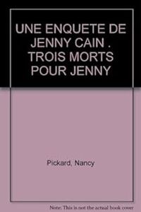 Nancy Pickard - Trois morts pour Jenny