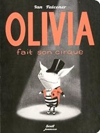 Ian Falconer - Olivia fait son cirque