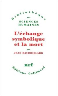 Couverture du livre L'échange symbolique et la mort - Jean Baudrillard