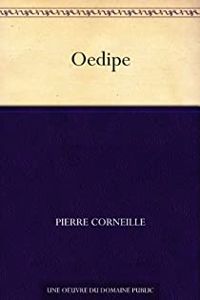 Pierre Corneille - Oedipe