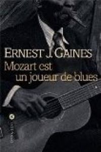 Ernest J Gaines - Mozart est un joueur de blues