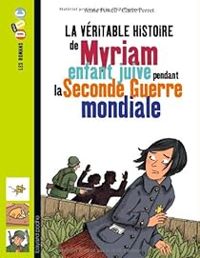 Couverture du livre La véritable histoire de Myriam - Pascale Bouchie - Anne Powell - Claire Perret