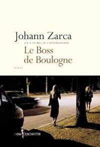 Johann Zarca - Le Boss de Boulogne