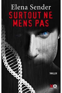 Couverture du livre Surtout ne mens pas - Elena Sender