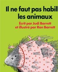 Judi Barrett - Ron Barrett - Il ne faut pas habiller les animaux