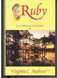 Couverture du livre La Famille Landry 1. Ruby - Virginia C Andrews