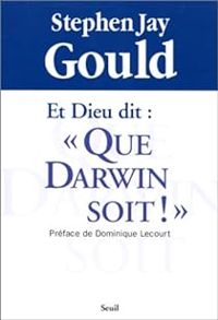 Stephen Jay Gould - Et Dieu dit