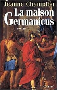 Couverture du livre La maison Germanicus - Jeanne Champion