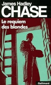 James Hadley Chase - Le requiem des blondes