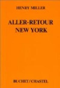 Henry Miller - Aller-retour New York