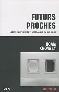 Couverture du livre Futurs proches - Noam Chomsky