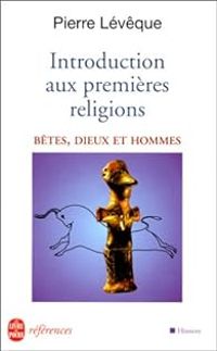 Pierre Leveque - Introduction aux premières religions 