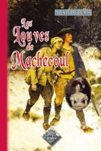 Alexandre Dumas - Les Louves de Machecoul