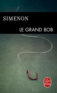 Georges Simenon - Le Grand Bob