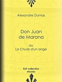 Alexandre Dumas - Don Juan de Marana ou la chute d'un ange