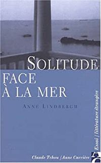 Couverture du livre Solitude face à la mer - Anne Morrow Lindbergh