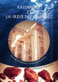 Nathalie Bagadey - Kassandra et la Grèce des légendes