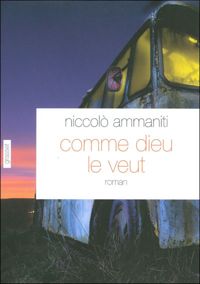 Couverture du livre Comme dieu le veut - Niccol Ammaniti