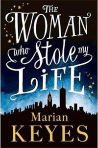 Couverture du livre The Woman Who Stole My Life - Marian Keyes