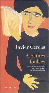 Javier Cercas - A petites foulées