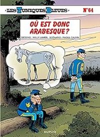 Raoul Cauvin - Où est donc Arabesque ?