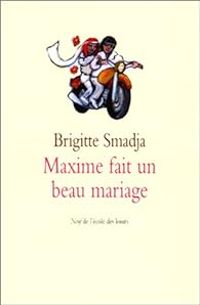 Brigitte Smadja - Maxime fait un beau mariage