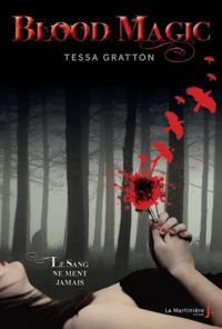 Tessa Gratton - Blood magic : Le sang ne ment jamais