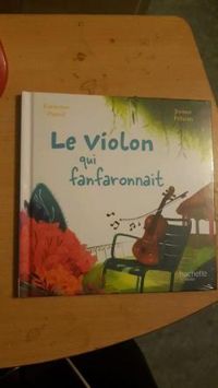 Couverture du livre Le violon qui fanfaronnait - Katherine Pancol - Jerome Pelissier