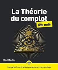 Michel Musolino - La théorie du complot pour les nuls