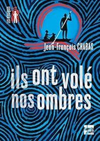 Jean Francois Chabas - Ils ont volé nos ombres