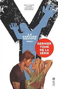 Brian K Vaughan - Y - Le Dernier Homme