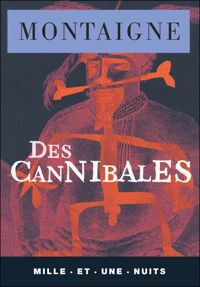 Michel Montaigne (eyquem De) - Des Cannibales