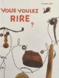 Christian Voltz - Vous voulez rire ?