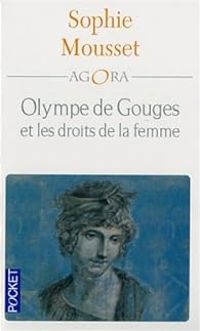 Sophie Mousset - Olympe de Gouges et les droits de la femme