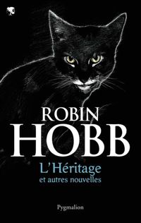 Robin Hobb - Megan Lindholm - L'Héritage et autres nouvelles