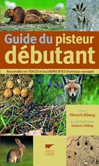 Vincent Albouy - Guide du pisteur débutant 