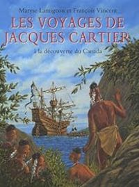 Couverture du livre Les voyages de Jacques Cartier  - Maryse Lamigeon - Francois Vincent