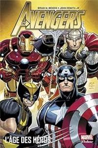 Brian Michael Bendis - John Romita Sr - The Avengers : L'âge des héros