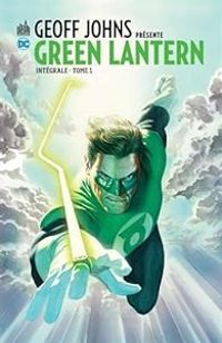 Couverture du livre Geoff Johns présente Green Lantern - Intégrale - Geoff Johns