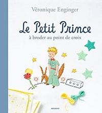 Veronique Enginger - Le Petit Prince à broder au point de croix