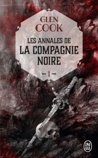 Glen Cook - Les Annales de la Compagnie noire, 1 