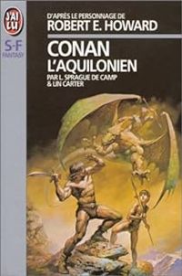 Couverture du livre Conan l'aquilonien - Lin Carter - Lyon Sprague De Camp